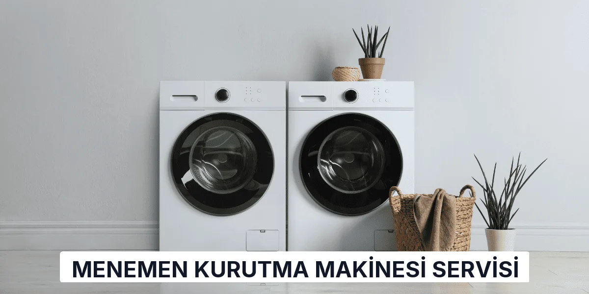 Menemen Kurutma Makinesi Servisi